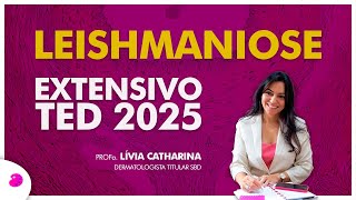 Leishmaniose  Extensivo TED 2025 [upl. by Oeak]