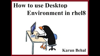 How to Use Desktop Environment in RHEL 8 By Karun Behal [upl. by Attayek762]