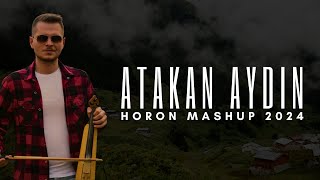 Atakan Aydın  Horon Mashup 2024 YENİ [upl. by Yllim]