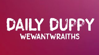 wewantwraiths  Daily Duppy Lyrics [upl. by Pallas]