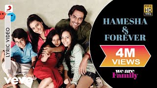 Hamesha amp Forever Lyric Video  We Are FamilyKareena KajolSonu Nigam Shreya Ghoshal [upl. by Aletsirc]