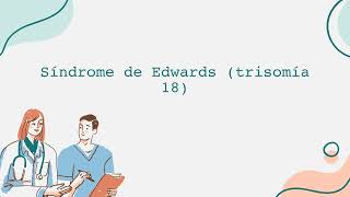 Síndrome de Edwards trisomía 18 Video Informativo Español [upl. by Herstein]