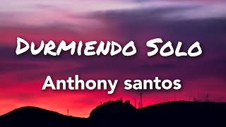 Anthony Santos  Durmiendo Solo Version Balada Letras [upl. by Ecnarwal]