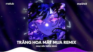 Trăng Hoa Mây Mưa Remix  Top Bản Nhạc Remix TikTok Hay Nhất 2024  Nhạc Remix Nào Hot Ở Đây Có Hết [upl. by Orimisac233]