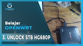 UNLOCK STB HG680P KE PULPSTONE 28  Belajar Openwrt [upl. by Peirce932]