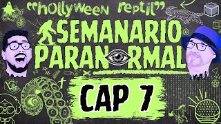 SEMANARIO PARANORMAL  CAP 7 quotHOLLYWEEN REPTILquot [upl. by Crissy]