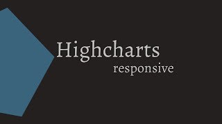 Highcharts  Responsive [upl. by Aitnyc]