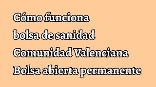 Cómo funciona nueva bolsa Sanidad 2023 abierta permanente Comunidad Valenciana [upl. by Airamana]