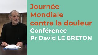 Conférence quotLes expériences de la douleurquot du Pr David LE BRETON [upl. by Frasch769]