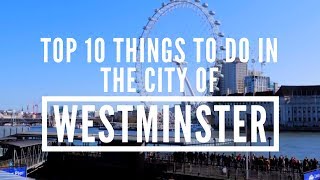 Top 10 Things To Do In Westminster UK  London Attractions [upl. by Aihseya]