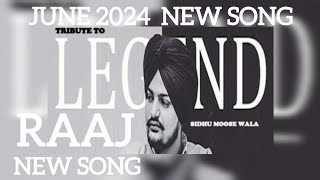 RAAJ DILA TE KARAN LAYI ASI JAMEYA  RAAJ SIDHU MOOSEWALA NEW HIT TRENDING SONG JUNE 2024 [upl. by Platto]