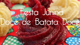 Doce de Batata Doce  Festa Junina  por Bem Vindos à Cozinha  Receita 28 [upl. by Cathlene181]