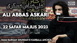 ali abbas askari  majlis 2023  22 safar majlis 2023 [upl. by Dennard]