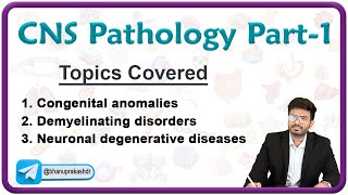 CNS Pathology Part  1  Congenital Anomalies Demyelinating disorders amp Neurodegenerative diseases [upl. by Negaet]