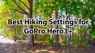 Best Hiking Settings for GoPro Hero3 [upl. by Attaynik335]