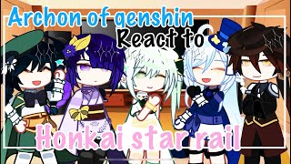 •Archon of Genshin react to Honkai Star Rail• HSR  GI  Gacha Club [upl. by Aizti940]