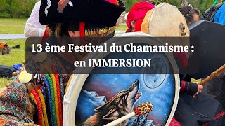 13 ème FESTIVAL du CHAMANISME amp des Traditions Ancestrales  En IMMERSION [upl. by Landmeier]