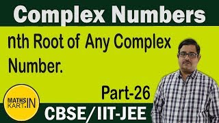 nth Root of Any Complex Numbers  PART26  Complex Numbers Class11CBSEJEE Maths [upl. by Sheldon347]