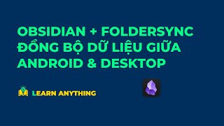 Thiết lập đồng bộ dữ liệu Obsidian với dịch vụ đám mây với Folder Sync trên thiết bị Android [upl. by Attenna678]