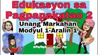 Edukasyon sa Pagpapakatao ESP 2 UNANG MARKAHAN mODYUL 1 ARALIN 1 [upl. by Minnnie]