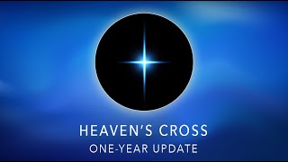 Heavens Cross • OneYear Update [upl. by Cassandry]