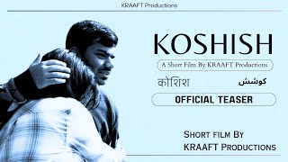 Koshish Teaser  KRAAFT Production [upl. by Chem836]