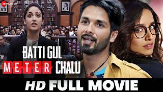 Batti Gul Meter Chalu  Shahid Kapoor Shraddha Kapoor Yami Gautam amp Divyendu  Full Movie 2018 [upl. by Hibbert]