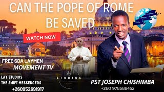 CAN THE POPE OF ROME BE SAVED by Pastor Joseph chishimba [upl. by Nosde]