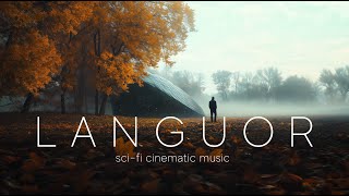 LANGUOR The Return  Sci Fi Cinematic  SoundGear Ambience [upl. by Creigh]