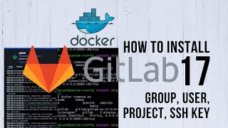 Install GitLab 17 di Docker Langkahlangkah Membuat Group User Project amp SSH Key [upl. by Festatus]