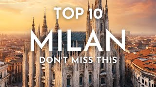 Top 10 Things to See amp Do in MILAN ITALY 🇮🇹 2024 Travel Guide [upl. by Lierbag]