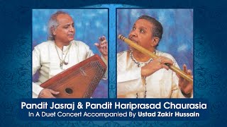 PANDIT JASRAJ amp PANDIT HARIPRASAD CHAURASIA IN A DUET CONCERT ACCOMPANIED BY USTAD ZAKIR HUSSAIN [upl. by Anelet259]