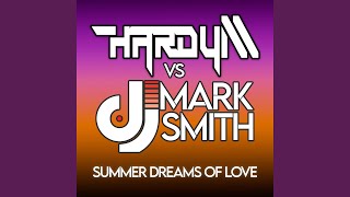 Summer Dreams Of Love feat Dj Mark Smith Radio Edit [upl. by Cornel]