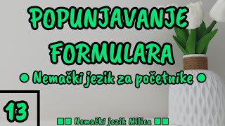 Lekcija 13 POPUNJAVANJE FORMULARA  Nemacki jezik za pocetnike [upl. by Broeder390]