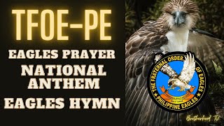 TFOEPE EAGLES PRAYER NATIONAL ANTHEM amp EAGLES HYMN [upl. by Haida]