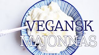 Vegansk majonnäs  Snabbt och simpelt recept [upl. by Fenelia]