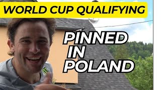 WORLD CUP QUALIFYING  PINNED IN POLAND [upl. by Tergram48]