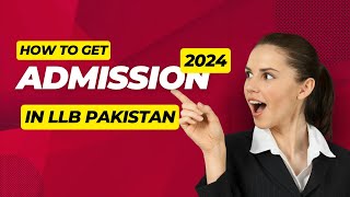 How to get Admission in LLB 2024 LLB Course details in Pakistan  KNOWLEDGE SPOT [upl. by Keppel989]