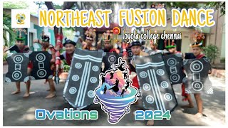 NORTHEAST FUSION DANCE  Loyola college Chennai  OVATIONS 2024 loyolacollege northeast chennai [upl. by Hplodur677]