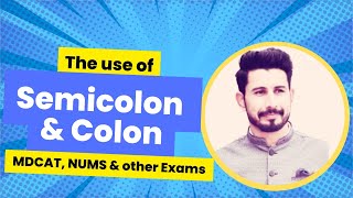 The Use of Semicolon amp Colon in British English For MDCAT NUMS and other Competitive Exams [upl. by Ettigirb520]