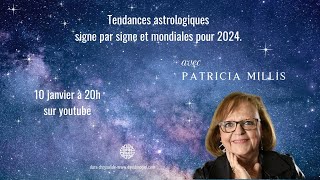 Astrologie  Que nous réserve 2024  Signe par signe et niveau mondial  avec Patricia Millis [upl. by Caswell]