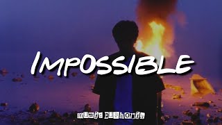 James Arthur  Impossible Lyrics [upl. by Niamart]