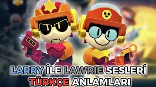 LARRY İLE LAWRİE SESLERİNİN TÜRKÇE ANLAMLARIBrawl Stars [upl. by Aldridge]