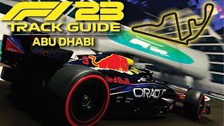 How to MASTER ABU DHABI on F1 23  Track Guide [upl. by Montanez]