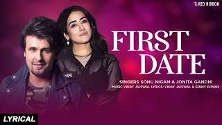 First Date  Sonu Nigam amp Jonita Gandhi  New Full Song 1080p HD [upl. by Cristi]