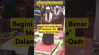 AWAS BANYAK YANG SALAH Begini Cara yang Benar Membaca quotRaquot Dalam Surah AlQadr [upl. by Anirahtak457]