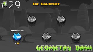 Much More Fun Ice Gauntlet  Geometry Dash 29 [upl. by Suravart]