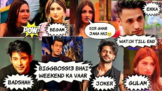 BIGGBOSS13 BHAI WEEKENDKAWAAR SID BADSHAH SANA BEGUM ASIM EKKA MANUPUNJABI [upl. by Darian]