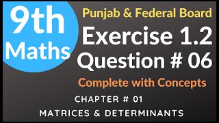 Exercise 12 Question no 6  Class 9th Math  Punjab amp Federal Board Maths  Chapter 1 Matrices [upl. by Capone]