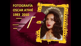 FOTOGRAFÍA OSCAR ATHIÉ 1983 2010 [upl. by Scammon]